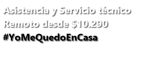 Asistencia y Servicio técnico Remoto desde $10.290 #YoMeQuedoEnCasa